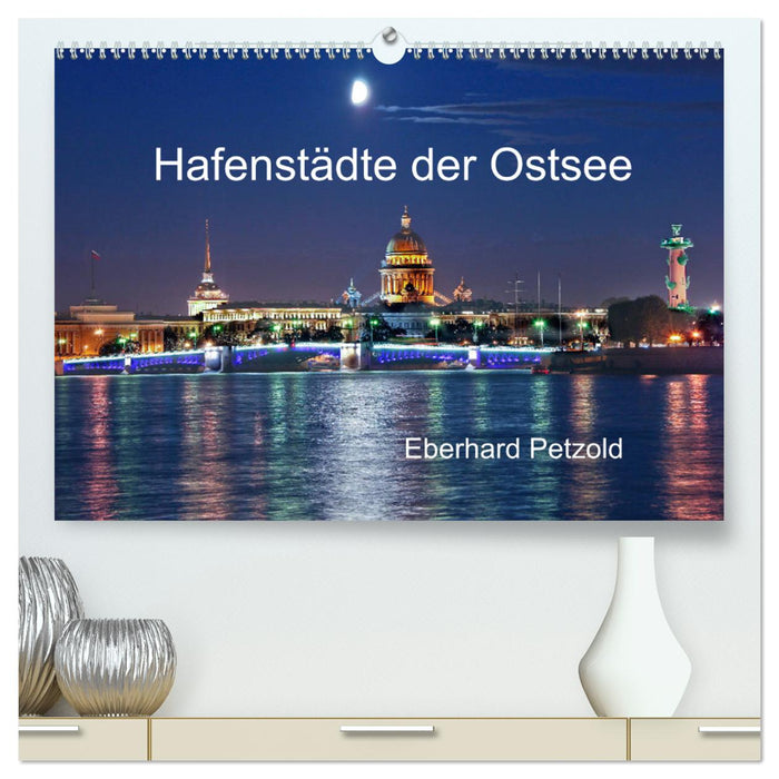 Hafenstädte der Ostsee (CALVENDO Premium Wandkalender 2024)