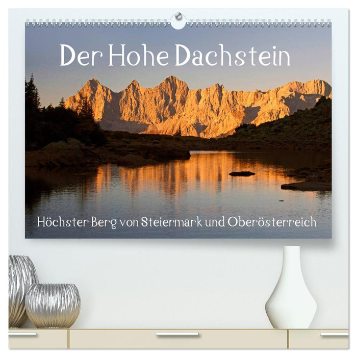 Der Hohe Dachstein (CALVENDO Premium Wandkalender 2024)