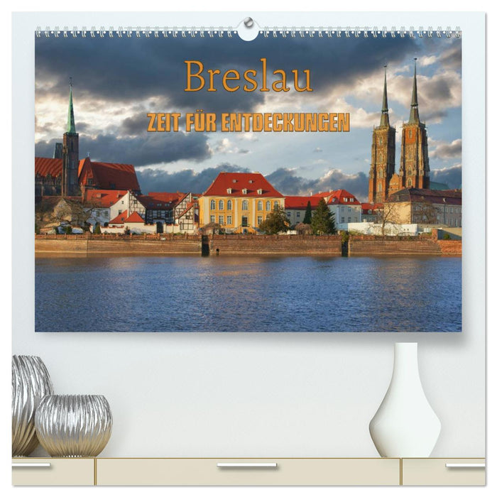 Breslau – Zeit für Entdeckungen (CALVENDO Premium Wandkalender 2024)
