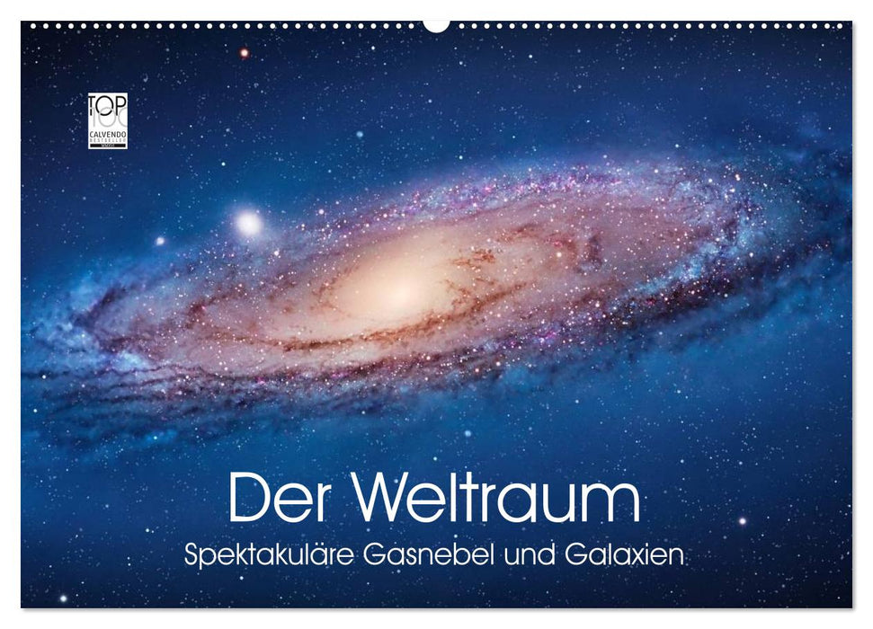 Der Weltraum. Spektakuläre Gasnebel und Galaxien (CALVENDO Wandkalender 2024)