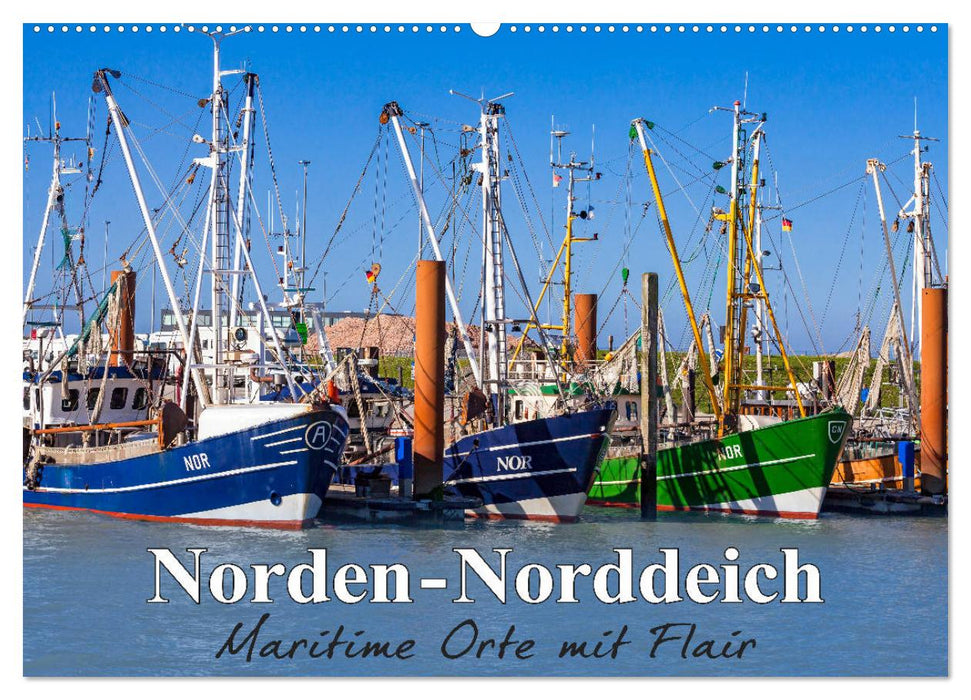 Norden-Norddeich. Maritime Orte mit Flair (CALVENDO Wandkalender 2024)