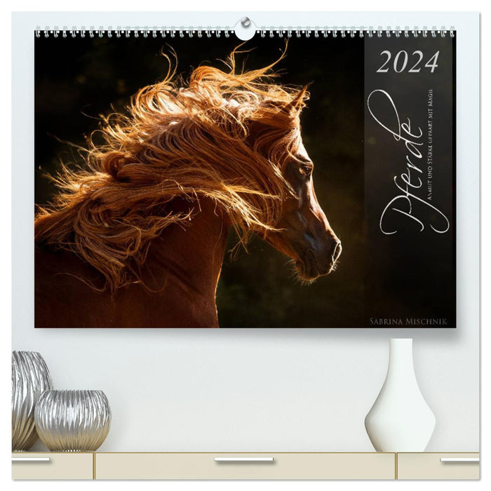 Pferde - Anmut und Stärke gepaart mit Magie (CALVENDO Premium Wandkalender 2024)