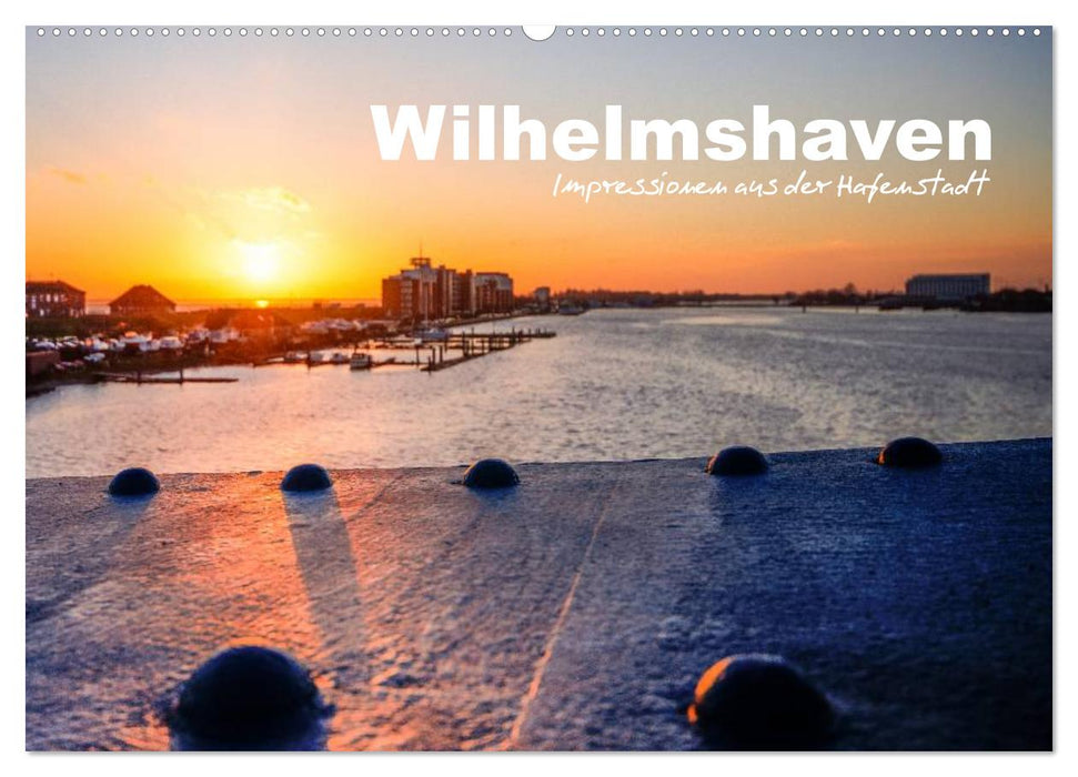 Wilhelmshaven - Impressionen aus der Hafenstadt (CALVENDO Wandkalender 2024)