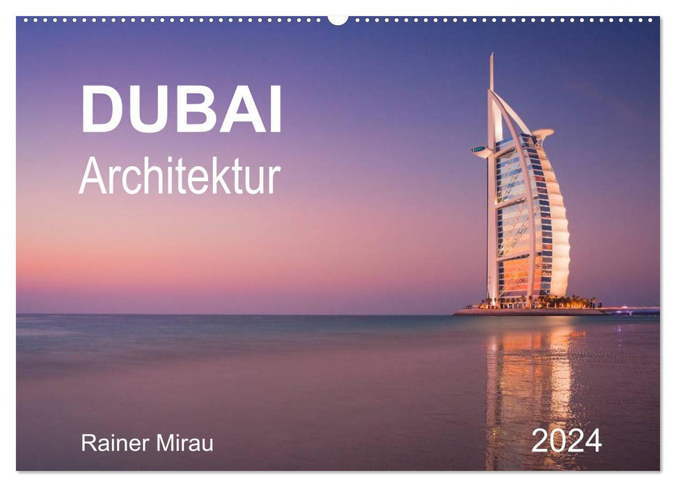 Dubai Architecture 2024 (CALVENDO Wall Calendar 2024) 