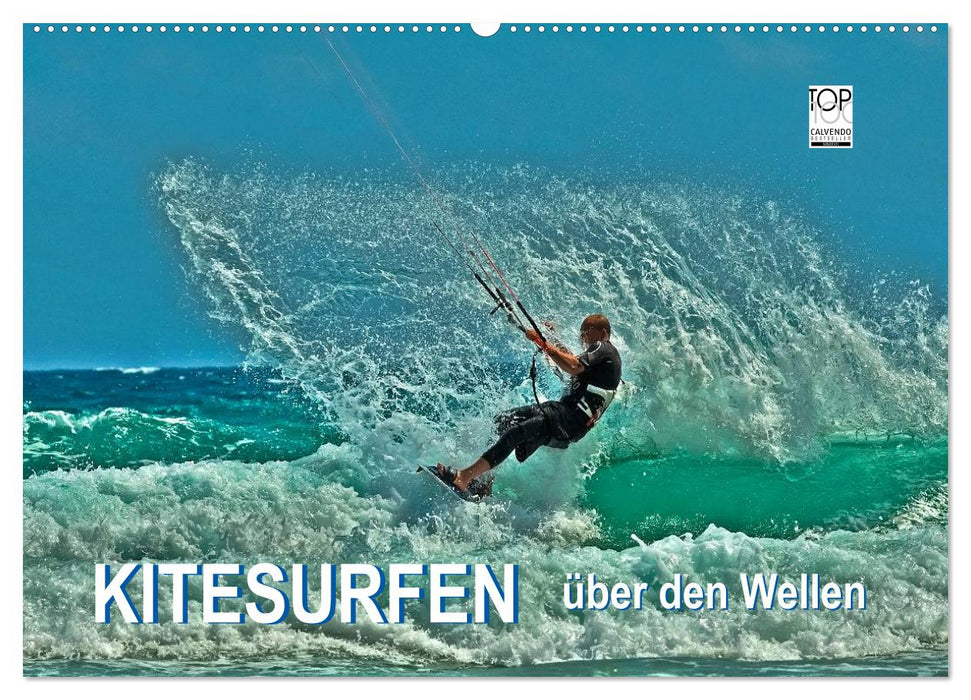 Kitesurfen - über den Wellen (CALVENDO Wandkalender 2024)