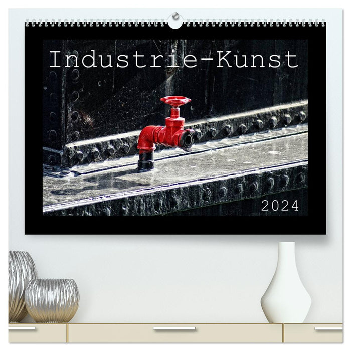 Industrie-Kunst 2024 (CALVENDO Premium Wandkalender 2024)