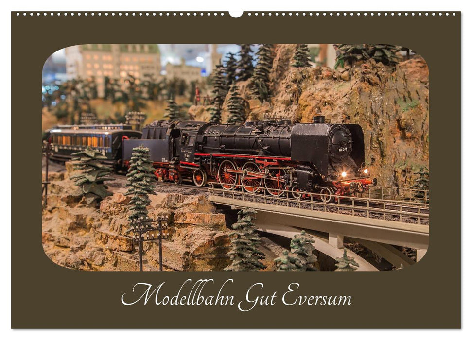 Modellbahn Gut Eversum (CALVENDO Wandkalender 2024)