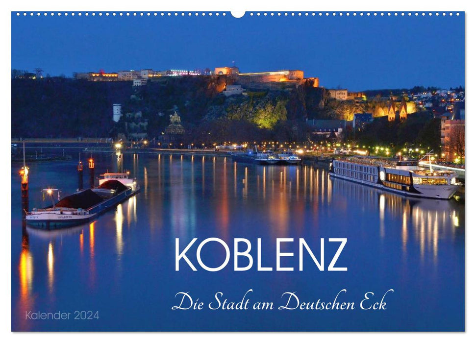 Koblenz The city at the German Corner (CALVENDO wall calendar 2024) 