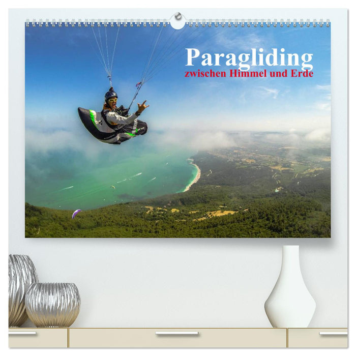 Paragliding - zwischen Himmel und Erde (CALVENDO Premium Wandkalender 2024)