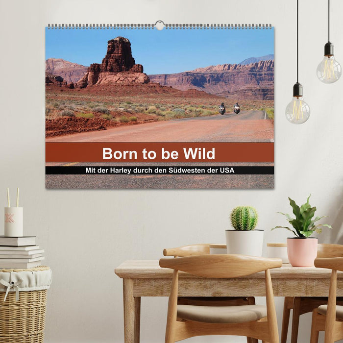 Born to be Wild - Mit der Harley durch den Südwesten der USA (CALVENDO Wandkalender 2024)