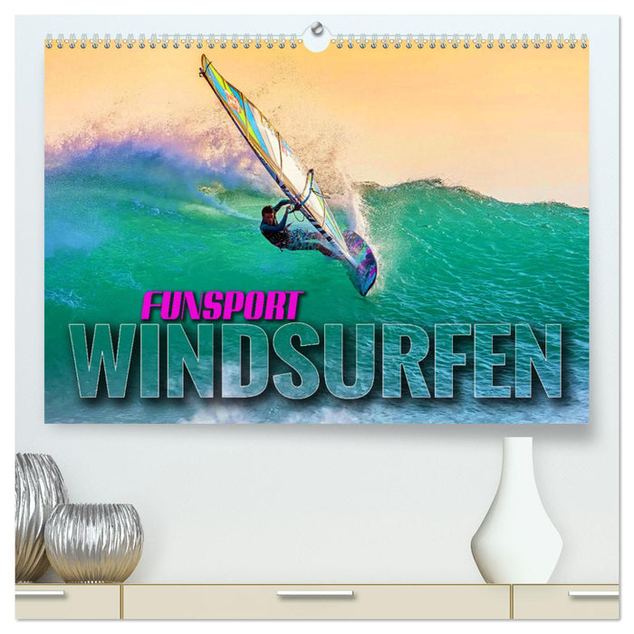 Funsport Windsurfen (CALVENDO Premium Wandkalender 2024)