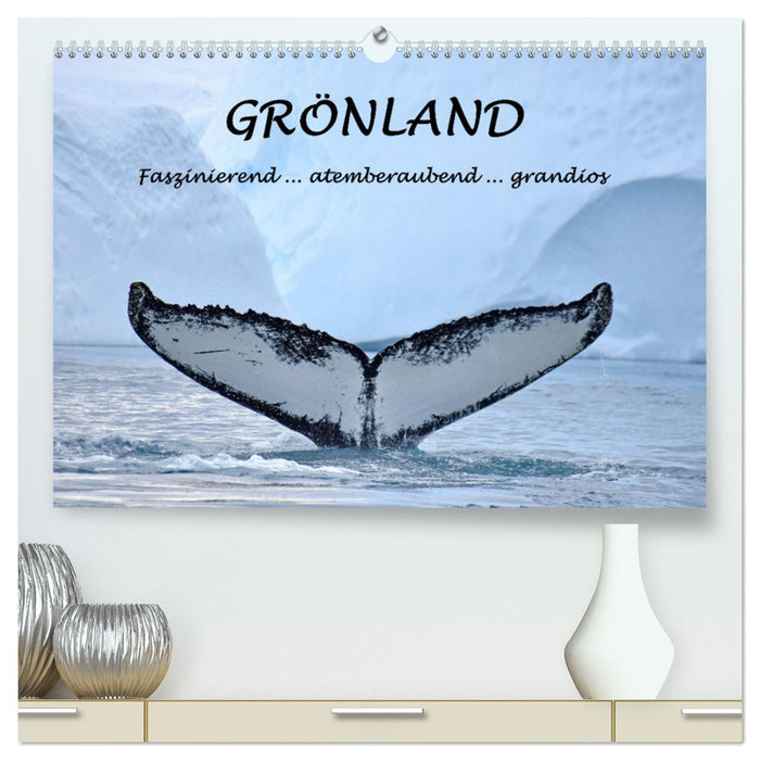 Grönland Faszinierend atemberaubend grandios (CALVENDO Premium Wandkalender 2024)