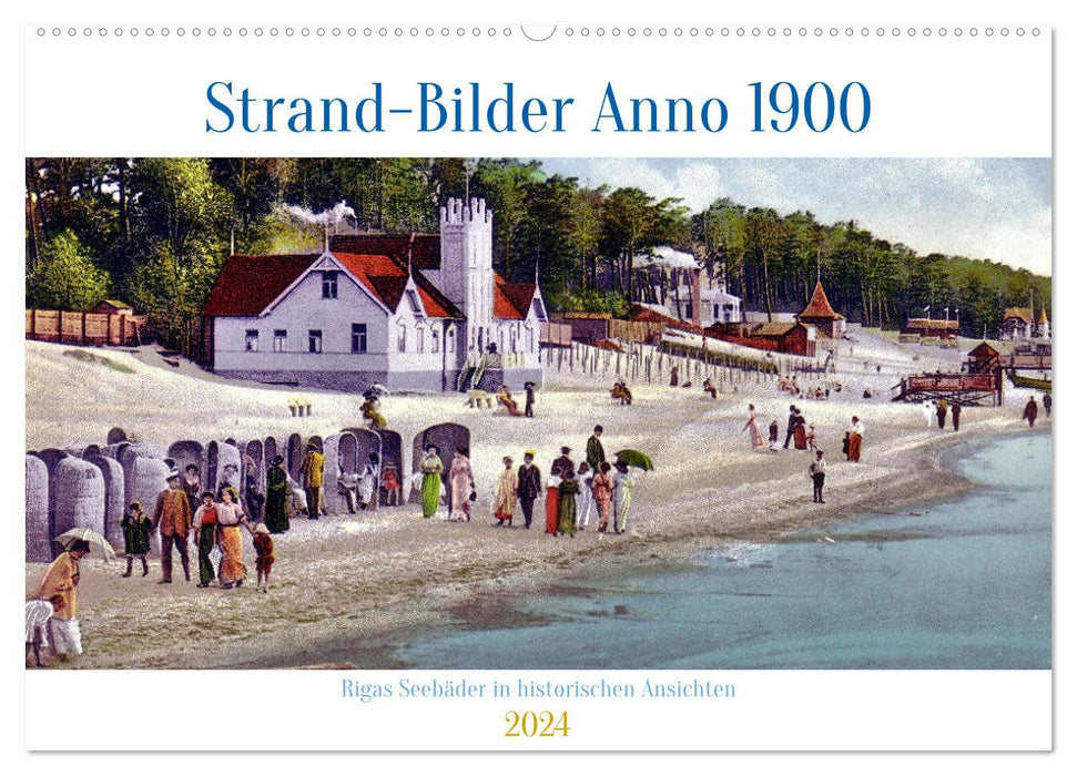 Strand-Bilder Anno 1900 - Rigas Seebäder in historischen Ansichten (CALVENDO Wandkalender 2024)