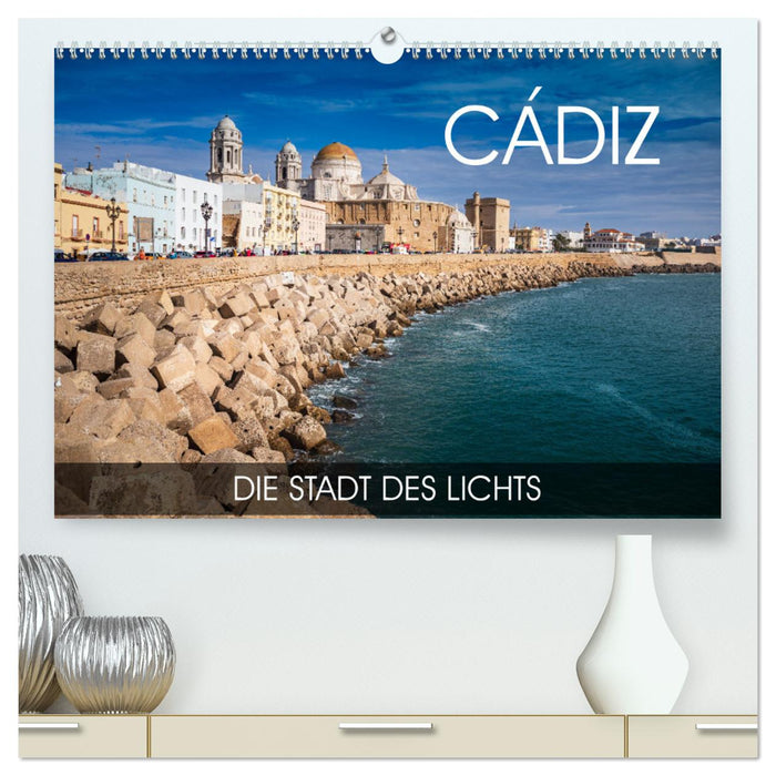 Cádiz - die Stadt des Lichts (CALVENDO Premium Wandkalender 2024)