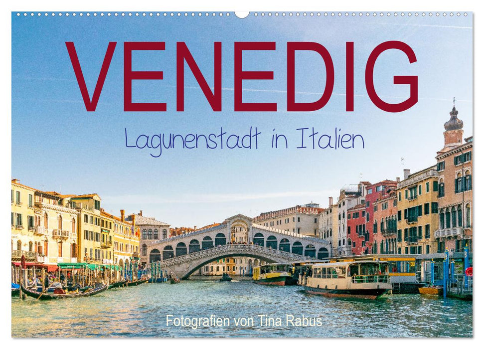 Venedig. Lagunenstadt in Italien (CALVENDO Wandkalender 2024)