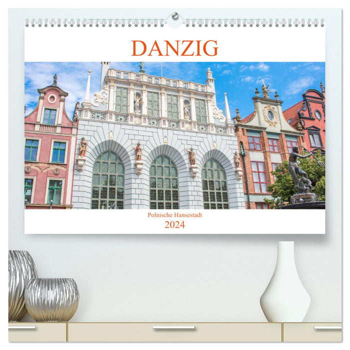 Danzig - Polnische Hansestadt (CALVENDO Premium Wandkalender 2024)