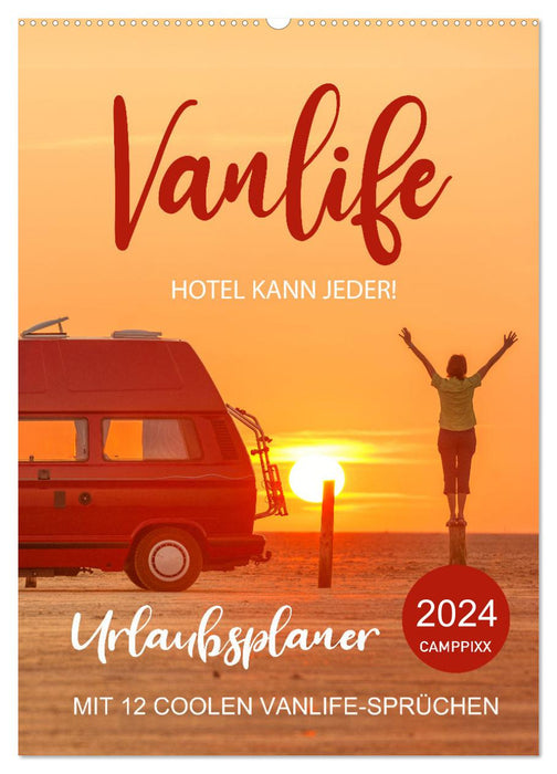 Vanlife - Hotel kann jeder! (CALVENDO Wandkalender 2024)