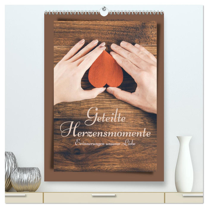 Our heartfelt moments - The calendar (CALVENDO Premium wall calendar 2024) 
