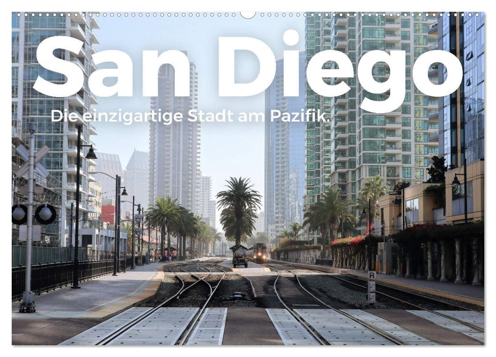 San Diego - The unique city on the Pacific. (CALVENDO wall calendar 2024) 