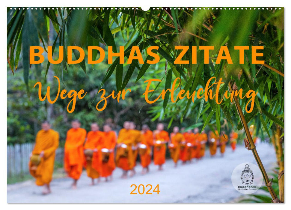 Buddhas Zitate Wege zur Erleuchtung (CALVENDO Wandkalender 2024)
