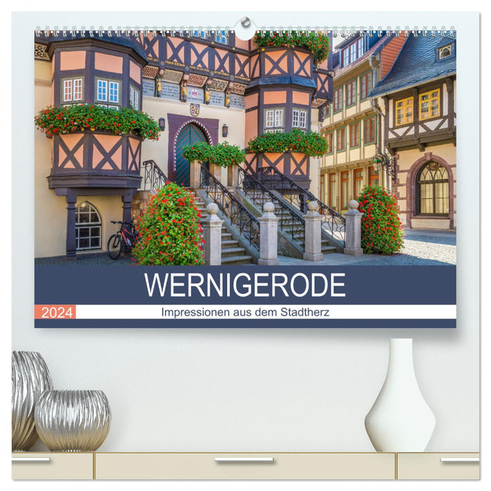 WERNIGERODE impressions from the city heart (CALVENDO Premium Wall Calendar 2024) 