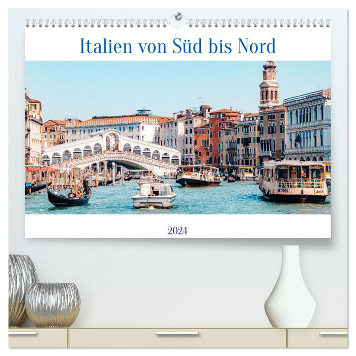 Italy from South to North (CALVENDO Premium Wall Calendar 2024) 