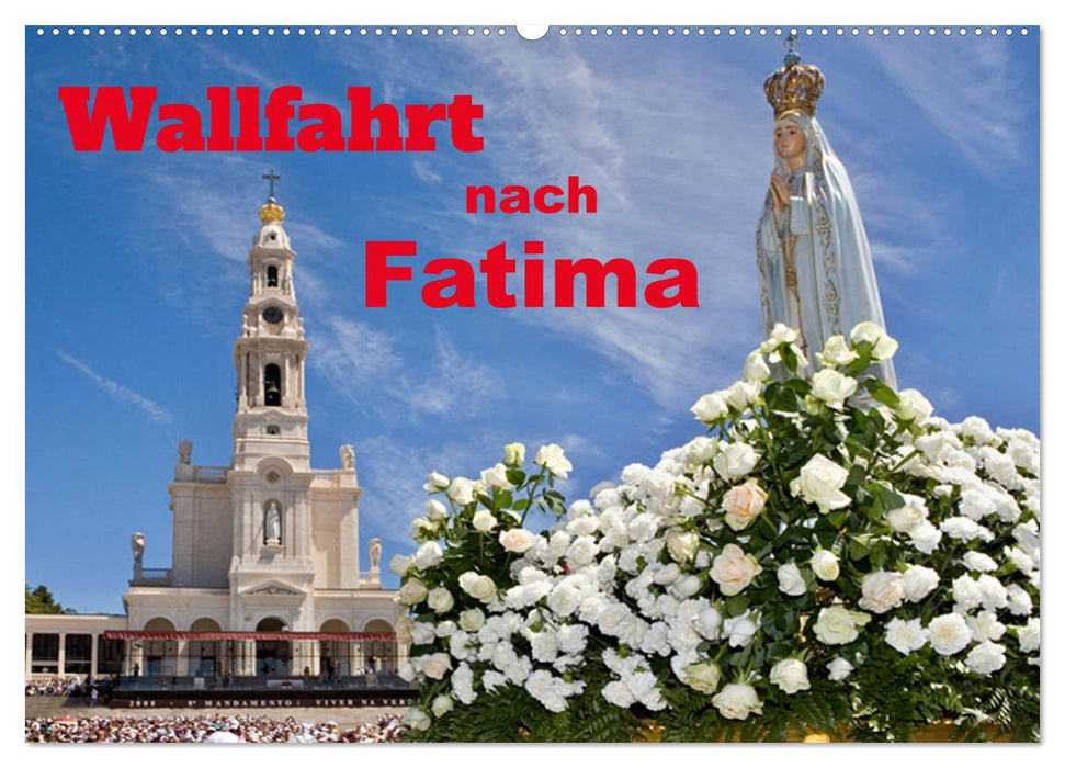 Wallfahrt nach Fatima (CALVENDO Wandkalender 2024)