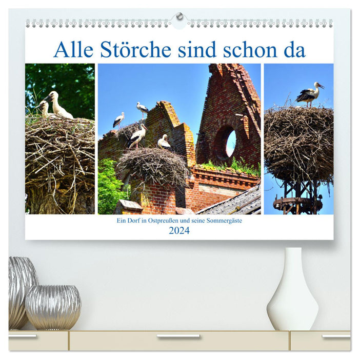 All the storks are already here - A village in East Prussia and its summer guests (CALVENDO Premium Wall Calendar 2024) 