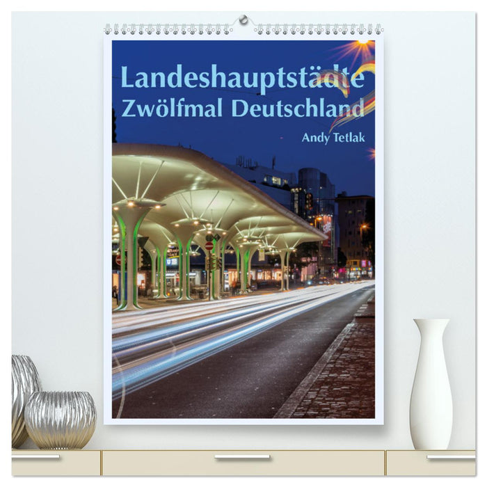 State Capitals - Twelve Times Germany (CALVENDO Premium Wall Calendar 2024) 