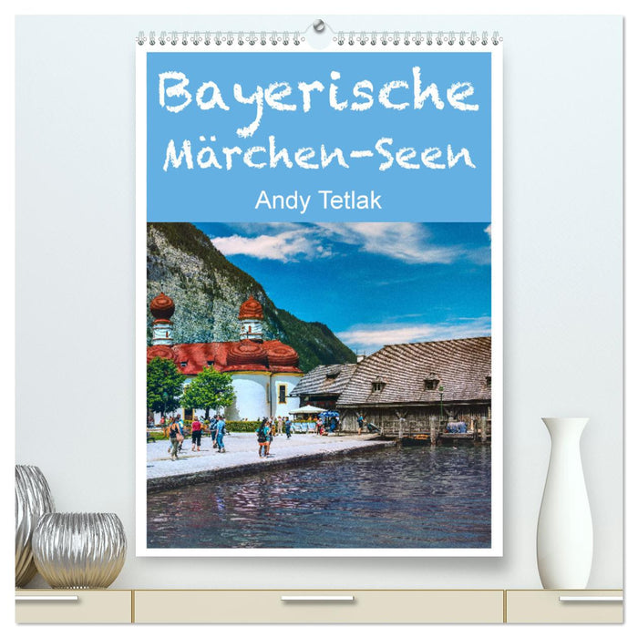 Bayerische Märchen-Seen (CALVENDO Premium Wandkalender 2024)