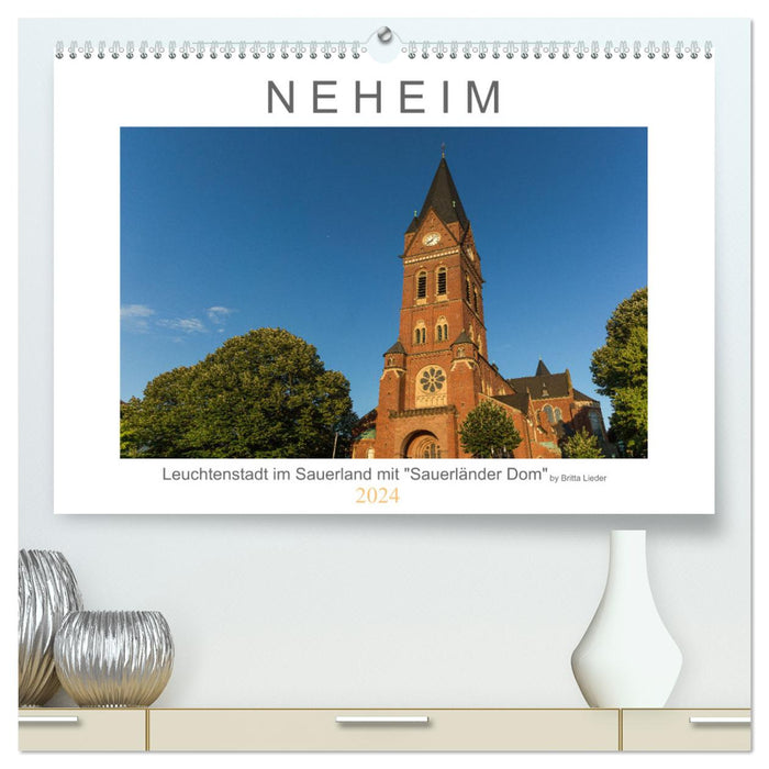 Neheim Leuchtenstadt mit "Sauerländer Dom" (CALVENDO Premium Wandkalender 2024)
