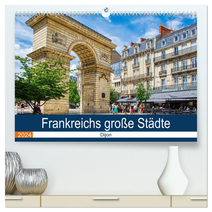 Frankreichs große Städte - Dijon (CALVENDO Premium Wandkalender 2024)