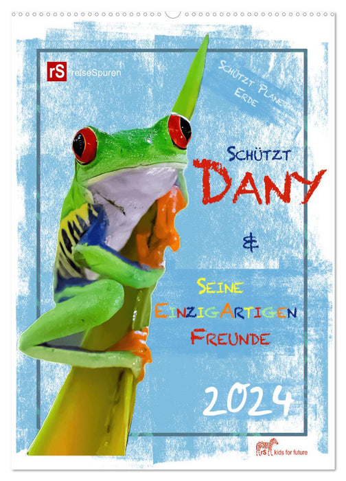 Protects Dany and his unique friends (CALVENDO wall calendar 2024) 