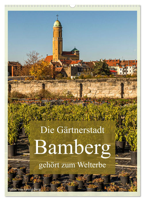Die Gärtnerstadt Bamberg gehört zum Welterbe (CALVENDO Wandkalender 2024)