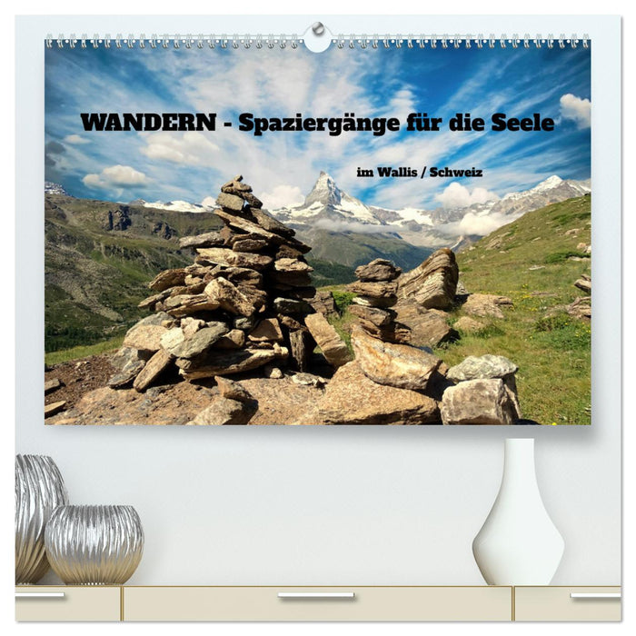 WANDERN - Spaziergänge für die Seele im Wallis / Schweiz (CALVENDO Premium Wandkalender 2024)