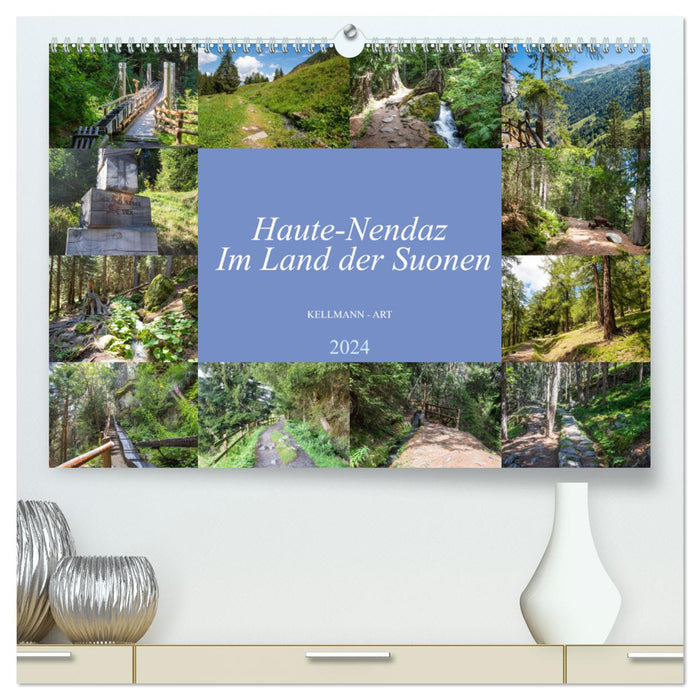 Haute-Nendaz- Im Land der Suonen (CALVENDO Premium Wandkalender 2024)
