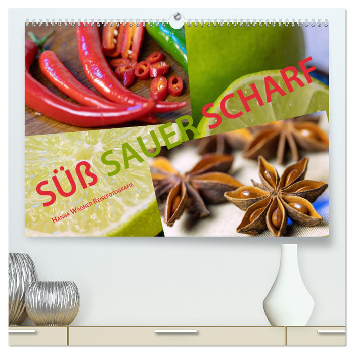 Süß sauer scharf (CALVENDO Premium Wandkalender 2024)