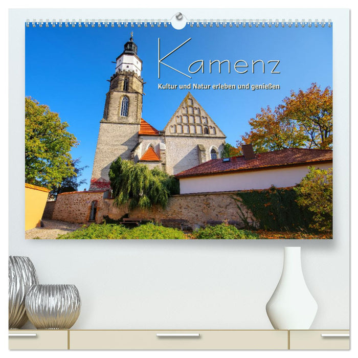 Kamenz - Kultur und Natur erleben und genießen (CALVENDO Premium Wandkalender 2024)