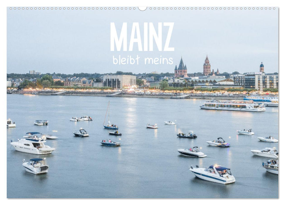 Mainz bleibt meins (CALVENDO Wandkalender 2024)