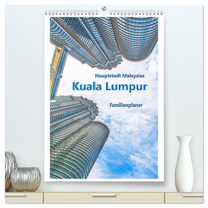 Hauptstadt Malaysias - Kuala Lumpur - Familienplaner (CALVENDO Premium Wandkalender 2024)