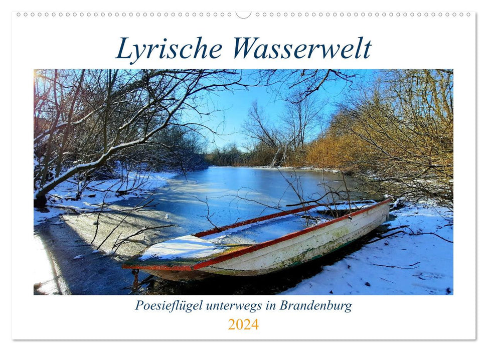 Lyrische Wasserwelt - Poesieflügel unterwegs in Brandenburg (CALVENDO Wandkalender 2024)