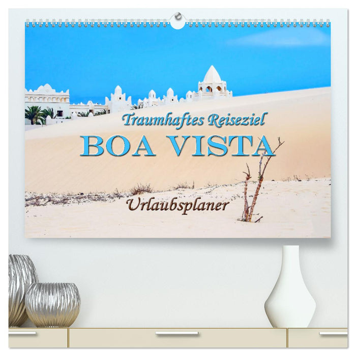 Traumhaftes Reiseziel - Boa Vista Urlaubsplaner (CALVENDO Premium Wandkalender 2024)