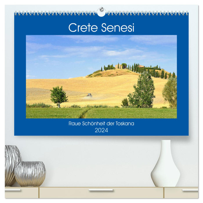 Crete Senesi – Beauté brute de la Toscane (Calvendo Premium Wall Calendar 2024) 