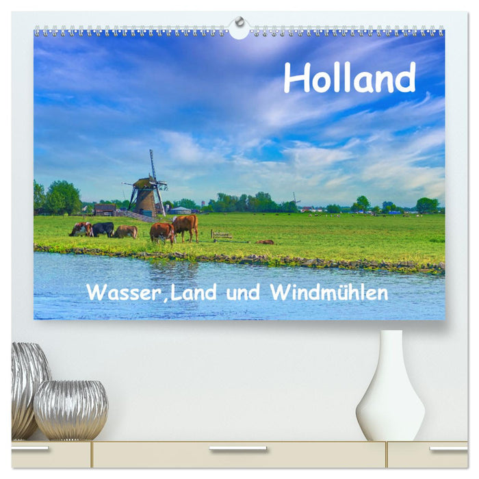 Hollande, eau, terre et moulins à vent (Calendrier mural CALVENDO Premium 2024) 