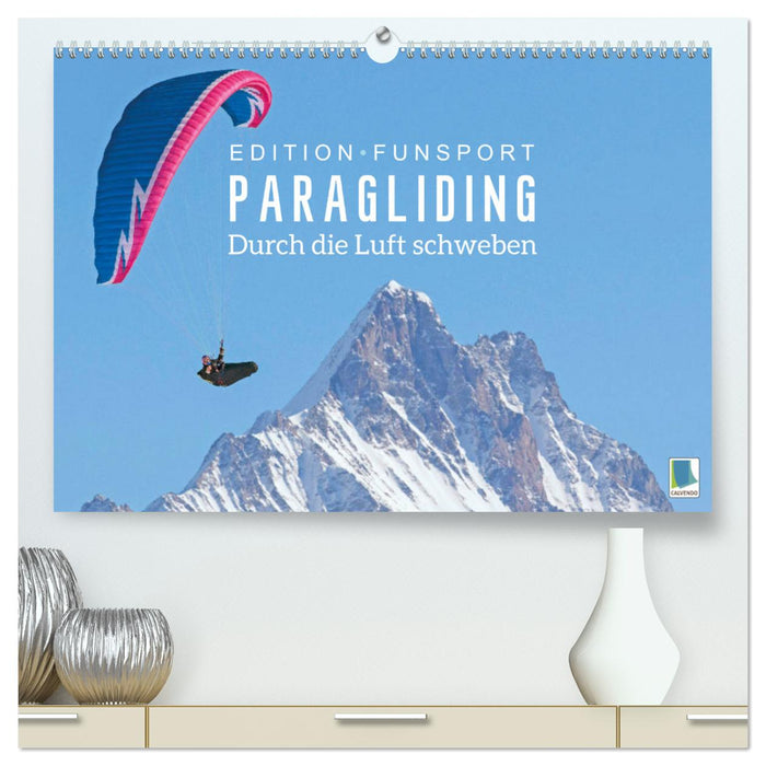 Edition Funsport: Paragliding – Durch die Luft schweben (CALVENDO Premium Wandkalender 2024)