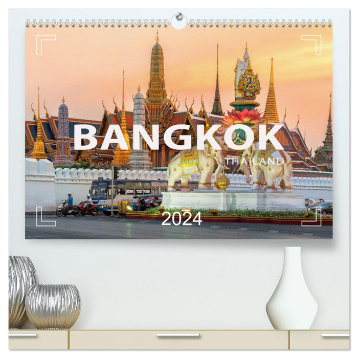 BANGKOK Capitale de la Thaïlande (Calvendo Premium Wall Calendar 2024) 