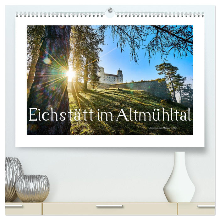 Eichstätt à Altmühltal (Calvendo Premium Calendrier mural 2024) 