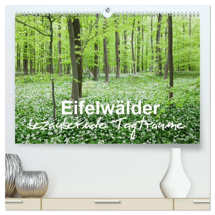 Forêts de l'Eifel - rêveries enchanteresses (Calendrier mural CALVENDO Premium 2024) 