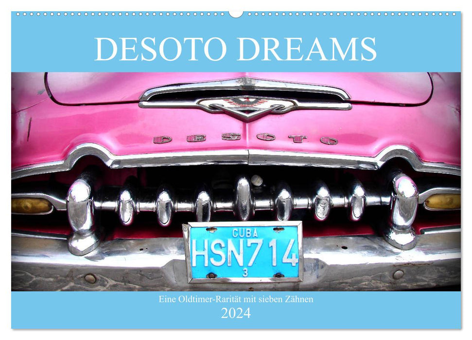 DESOTO DREAMS - Eine Oldtimer-Rarität mit sieben Zähnen (CALVENDO Wandkalender 2024)