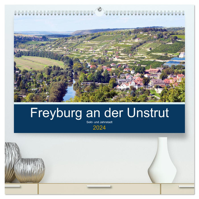 Freyburg an der Unstrut (CALVENDO Premium Wandkalender 2024)